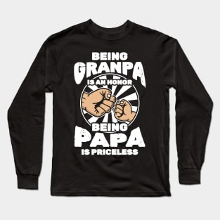 Being Grandpa Is An Honor Being Papa Is Priceless Long Sleeve T-Shirt